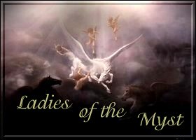 Ladies 
of the Myst